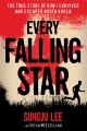 Every falling star : the true story of how I survived and escaped North Korea