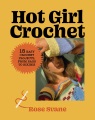Hot girl crochet : 15 easy crochet projects, from bags to bikinis