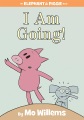I am going! : an Elephant & Piggie book