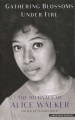 Gathering blossoms under fire : the journals of Alice Walker 1965-2000