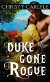 Duke gone rogue : a Love on Holiday novel
