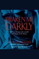 Awaken Me Darkly