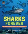 Sharks forever : the mystery and history of the planet