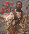 A spy called James : the true story of James Lafay...