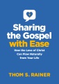 Sharing the Gospel with ease : how the love of Christ can flow naturally from your life