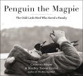 Penguin the magpie : the odd little bird who saved a family