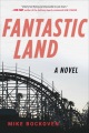 Fantasticland : a novel