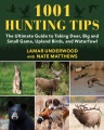 1001 hunting tips : the ultimate guide to taking deer, big and small game, upland birds, and waterfowl