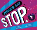 Periods say "stop"