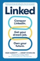 Linked : conquer LinkedIn. get the job. own your future.