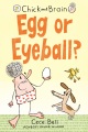 Chick and brain. Egg or eyeball?