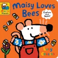 Maisy loves bees : explore and learn!