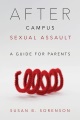 After campus sexual assault : a guide for parents