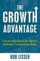 The growth advantage : a business blueprint for the ultimate competitive edge