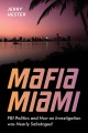 Mafia Miami : FBI politics and how an investigation was nearly sabotaged