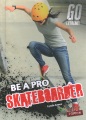 Be a pro skateboarder