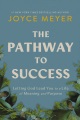 The pathway to success : letting God lead you to a life of meaning and purpose