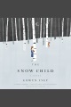 Snow Child, The A Novel