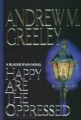 Happy are the oppressed : a Blackie Ryan novel