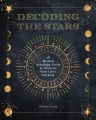 Decoding the stars : a modern astrology guide to discover your life