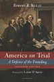 America on trial : a defense of the founding