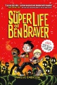 The super life of Ben Braver