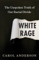 White rage : the unspoken truth of our racial divi...