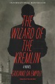 The wizard of the Kremlin : a novel
