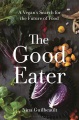 The good eater : a vegan