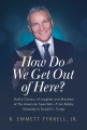 How do we get out of here? Half a century of laughter and mayhem at The American Spectator - from Bobby Kennedy to Donald J. Trump