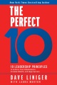 The perfect 10 : 10 leadership principles to achieve true independence, extreme wealth, and huge success