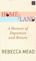 Home/land [text (large print)] : a memoir of departure and return