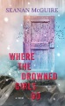 Where the drowned girls go : a novel