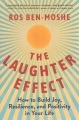 The laughter effect : how to build joy, resilience and positivity in your life