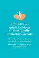 Self-Care for Adult Children of Emotionally Immature Parents [electronic resource]