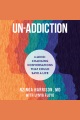 Un-Addiction 6 Mind-Changing Conversations That Could Save a Life