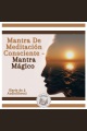 Mantra De Meditación Consciente--Mantra Mágico (Serie de 2 Audiolibros)