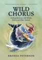 Wild chorus : finding harmony with whales, wolves, and other animals