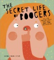 The secret life of boogers : all the amazing facts that make your snot spectacular