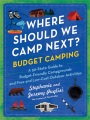 Where should we camp next? Budget camping : a 50-state guide to budget-friendly campgrounds and free and low-cost outdoor activities