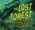 The lost forest : an unexpected discovery beneath the waves