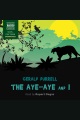 The Aye-Aye and I