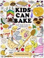 Kids can bake : recipes for budding bakers