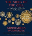 The song of the cell : an exploration of medicine and the new human [CD book]
