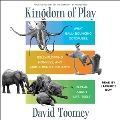 Kingdom of play [CD book] : what ball-bouncing octopuses, belly-flopping monkeys, and mud-sliding elephants reveal about life itself