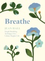Breathe : simple breathing techniques for a calmer, happier life