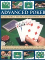 Advanced poker : rules, skills, tactics and strategic play, a complete step-by-step guide to mastering the game, with more than 400 practical photographs and artworks