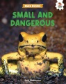 SMALL AND DANGEROUS.