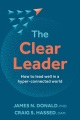 The clear leader : how to lead well in a hyper-connected world
