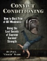 Convict conditioning : how to bust free of all weakness using the lost secrets of supreme survival strength